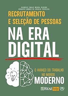 Livro Recrutamento e Seleção de Pessoas na Era digital: o avanço do trabalho no mundo moderno