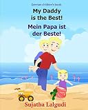 German children's book: My Daddy is the Best. Mein Papa ist der Beste: German books for children.(Bilingual Edition) English German children's picture ... German books for children:) (German Edition)