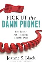 Pick Up the Damn Phone! How People, Not Technology, Seal the Deal