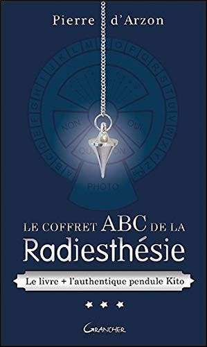 Le coffret ABC de la radiesthésie : Contient : Le livre + l'authentique pendule Kito (French Editio by (Paperback)
