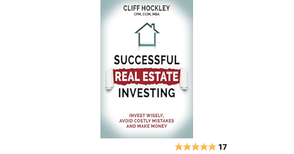 Amazon Com Successful Real Estate Investing Invest Wisely Avoid Costly Mistakes And Make Money Ebook Hockley Cliff Kindle Store