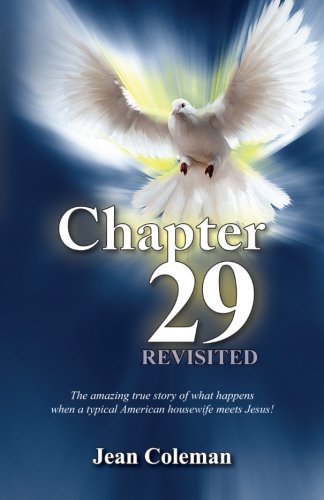 Chapter 29 Revisited: The amazing true story of what happens when a typical American housewife meets Jesus!