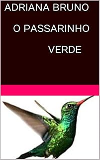 Livro ADRIANA BRUNO O PASSARINHO VERDE
