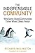 The Indispensable Community: Why Some Brand Communities Thrive When Others Perish by 