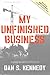 My Unfinished Business