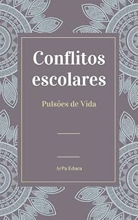 Livro Conflitos Escolares: Pulsões de Vida