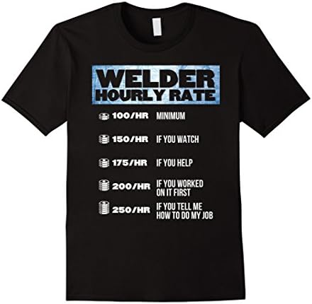 Mens Funny Welder Hourly Rate Welding T-Shirt XL Black