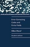 Error-Correcting Codes and Finite Fields. Student Edition (Oxford Applied Mathematics and Computing Science Series)