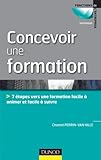 Concevoir une formation: 7 étapes vers une formation facile à animer et facile à suivre (Fonctions de l'entreprise) by 