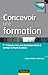 Concevoir une formation: 7 étapes vers une formation facile à animer et facile à suivre (Fonctions de l'entreprise) by 