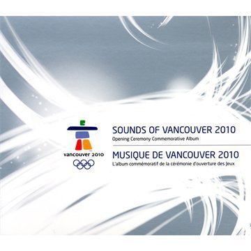 Sounds of Vancouver 2010: Opening Ceremony Commemorative Album