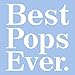 Best Pops Ever - Father's Day Gift T-shirt