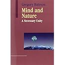 Mind and Nature: A Necessary Unity (Advances in Systems Theory, Complexity, and the Human Sciences)