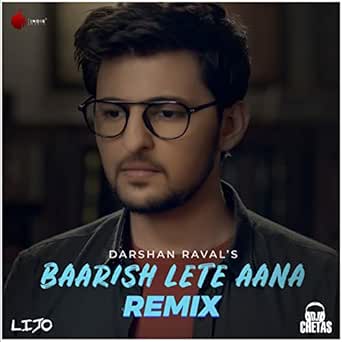 darshan raval baarish lete aana remix