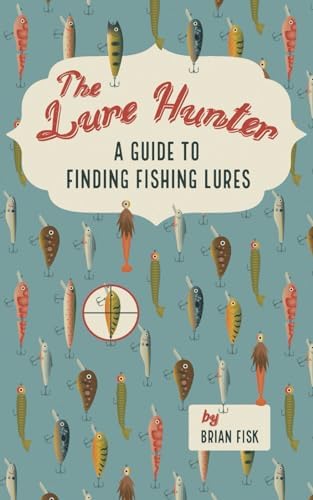 Old Fishing Lures & Tackle : Identification and Value Guide (Old