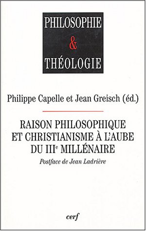 Raison philosophique et christianisme à l'aube du troisième millénaire