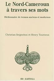 Le  Nord-Cameroun à travers ses mots