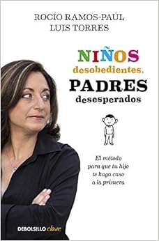 Book's Cover of Niños desobedientes, padres desesperados: El método para que tu hijo te haga caso a la primera (Clave) (Español) Tapa blanda – 1 octubre 2020