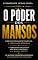 Livro O Poder dos Mansos: Como Influenciar sem Manipular — A Persuasão Redimida