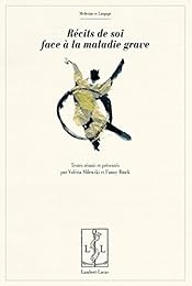 Récits de soi face à la maladie grave