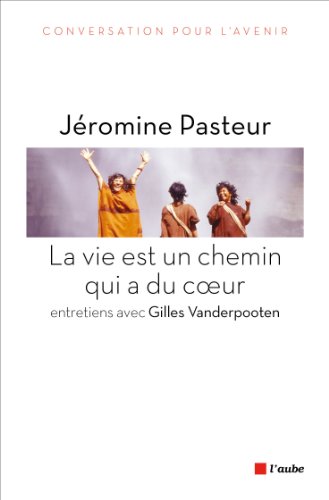 La  vie est un chemin qui a du coeur