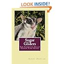 Sugar Gliders: The Complete Sugar Glider Care Guide: Sandy Duncan
