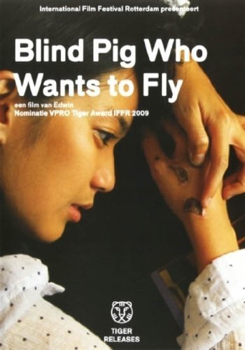 Blind Pig Who Wants To Fly ( Babi Buta Yang Ingin Terbang ) ( To Tyflo Gourouni Pou Thelei Na Petaxei )