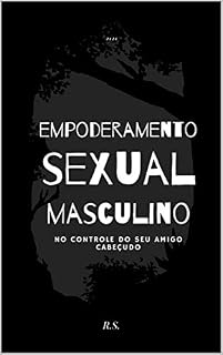 Livro Empoderamento sexual masculino: No controle do seu amigo cabeçudo