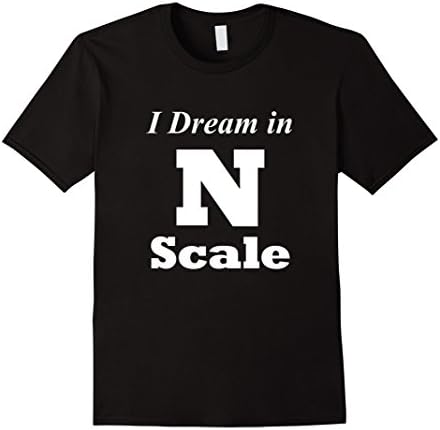 Men's I Dream In N Scale Model Trains Set Hobby T-shirt Large Black