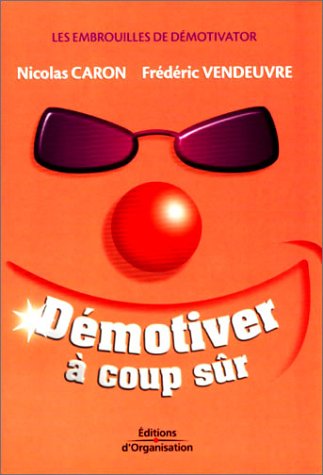 Démotiver à coup sûr