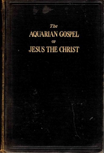 The Aquarian Gospel of Jesus the Christ.