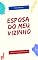 Livro Esposa do meu vizinho: Capítulos luxuriosos da vida