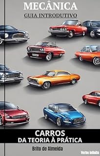 Livro Carros: Da Teoria à Prática - Guia Introdutório de Mecânica Automotiva - Carros e suas particularidades