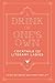 A Drink of One's Own: Cocktails for Literary Ladies by