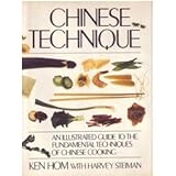 Chinese Technique: An Illustrated Guide to the Fundamental Techniques of Chinese Cooking