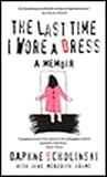 The Last Time I Wore A Dress