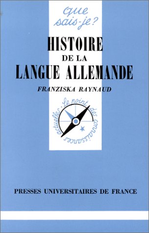 Histoire de la langue allemande (Que sias-je?) by Franziska Raynaud (Mass Market Paperback)