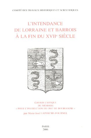 L' Intendance de Lorraine et Barrois à la fin du XVIIe siècle