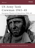US Army Tank Crewman 1941-45: European Theater of Operations (ETO) 1944-45 (Warrior) by Steven J. Zaloga, Howard Gerrard