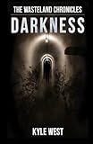 Darkness (The Wasteland Chronicles) (Volume 5)