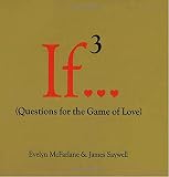 If..., Volume 3: (Questions for the Game of Love) (If Series) by Evelyn McFarlane, James Saywell