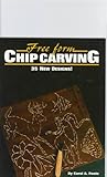 Free Form Chip Carving: 35 New Designs by 