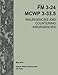 Field Manual FM 3-24 MCWP 3-33.5 Insurgencies and Countering Insurgencies May 2014 by United States Government US Army