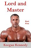 Lord and Master - Part Five