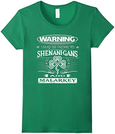 Womens I may be prone to Shenanigans &amp; Malarkey - Funny Irish Shirt XL Kelly Green