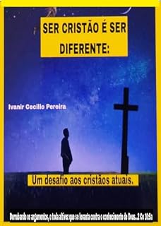 Livro Ser cristão é ser diferente: Um desafio para os cristãos atuais