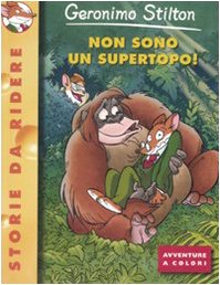 Non sono un supertopo! - Geronimo Stilton