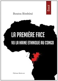 La  première face, vu la haine ethnique au Congo