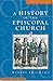A History of the Episcopal Church (Revised Edition) by 