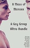 A Mass of Mansex: A Gay Group Ultra-Bundle (A Manbang Bundle Ultrapack Book 1)